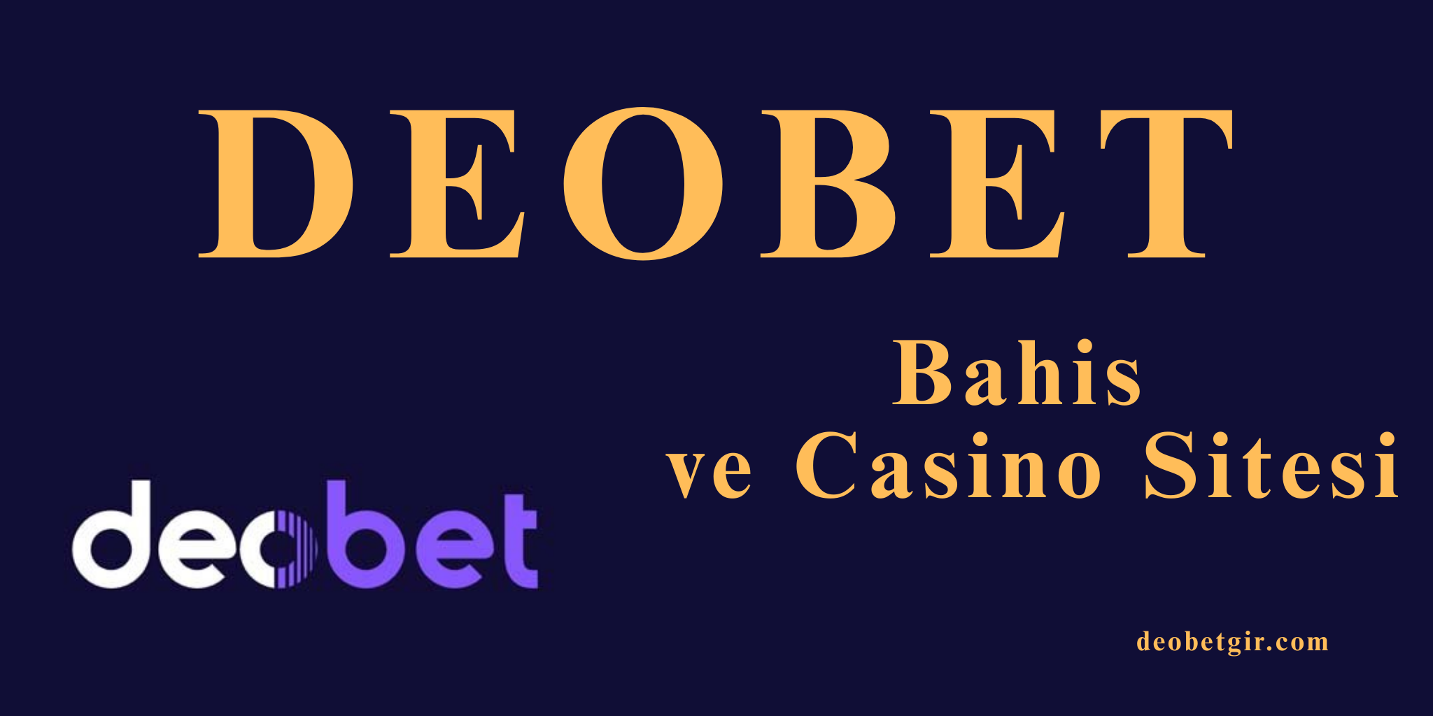 Deobet Bahis Sitesi Güncel Giriş Adresi